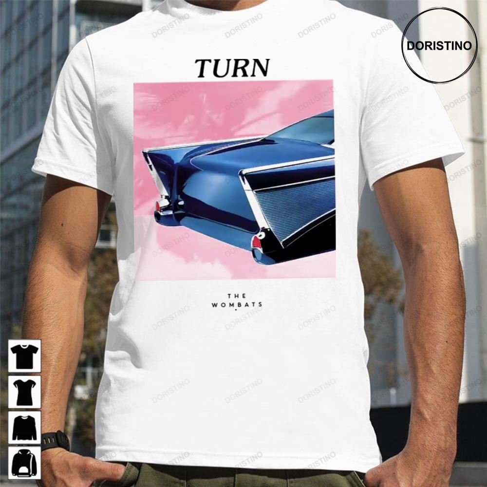 Turn The Wombats Awesome Shirts